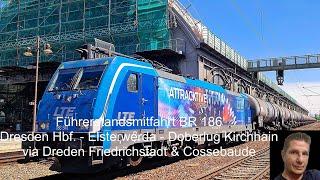 Führerstandsmitfahrt BR 186 Dresden Hbf.  - Elsterwerda - Doberlug Kirchhain