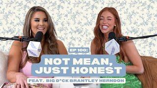 Ep 100: Not Mean, Just Honest feat. Big D*ck Brantley Herndon - Probably A Podcast Full Episode