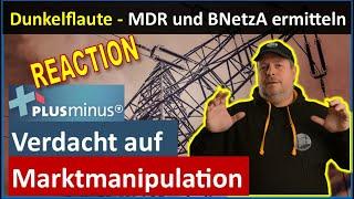 Reaction MDR Plus Minus - Kraftwerke liefern bei Dunkelflaute keinen Strom - BNetzA ermittelt