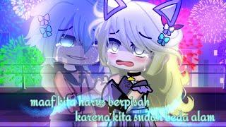 (•maaf kita harus berpisah,karena kita sudah beda alam•) (gacha neon Indonesia/gnmm)