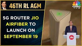 46th RIL AGM: Jio AirFiber Will Launch On September 19, Announces Mukesh Ambani | CNBC TV18