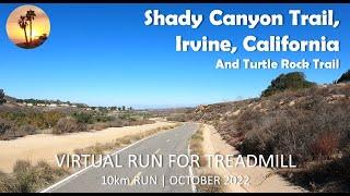 Treadmill Virtual Run | Shady Canyon Trail, Irvine, California | Morning, October 2022