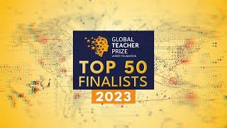 Introducing Global Teacher Prize Top 50 Finalists 2023