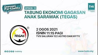 Tabung Ekonomi Gagasan Anak Sarawak (TEGAS) | Episod 13 - Inovasi Pertiwiku Musim 2