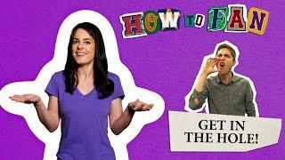 Screaming “Get In The Hole!” | How To Fan