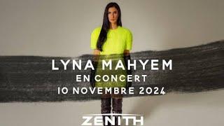 Lyna Mahyem - Après le Trianon l’heure est au Zénith