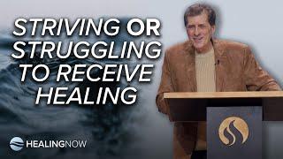 Striving or Struggling to Receive Healing - Healing NOW with Cecil Paxton - February 5, 2025