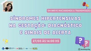 WEB - Síndromes Hipertensivas na Gestação: Diagnóstico e Sinais de Alerta