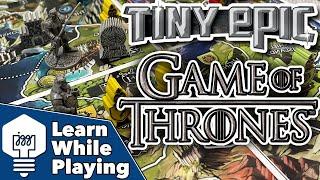 Tiny Epic Game of Thrones - Learn While Playing