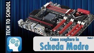 Come scegliere la Scheda Madre - Parte 1 - Tech to School!