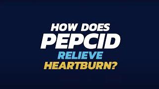 How Does PEPCID Relieve Heartburn?