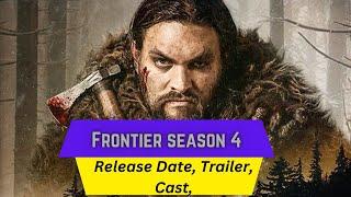 Frontier season 4 Release Date | Trailer | Cast | Expectation | Ending Explained