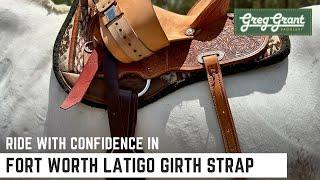 Ride with Confidence in the Fort Worth Latigo Girth Strap - Greg Grant Saddlery