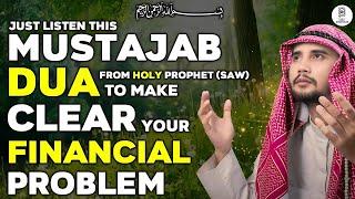 MUSTAJAB DUA TO CLEAR ALL YOUR WORRIES ABOUT FINANCIAL PROBLEM - LISTEN EVERYDAY