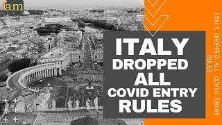 Italy Dropped All COVID Entry Rules