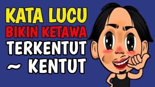 KATA LUCU BIKIN KETAWA SAMPAI TERKENTUT - KENTUT