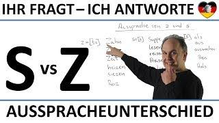 AUSSPRACHE VON S und Z -- IHR FRAGT - ICH ANTWORTE --