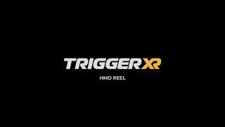 Trigger XR | HMD sizzle reel