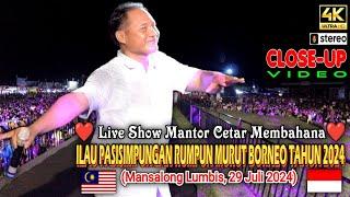 Mantor Close-Up  Live Show Malam penutupan Ilau Pasisimpungan rumpun murut Borneo 2024 di Mansalong