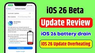 iOS 26 beta review | iOS 26 Beta Developer Battery Drain | iOS 26 Battery Life | iOS 26 overheating