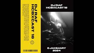 HCBXCast Vol 18 - DJ RAF - 6th January 2024 (7pm GMT)