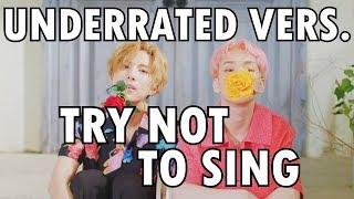 KPOP TRY NOT TO SING UNDERRATED VERSION