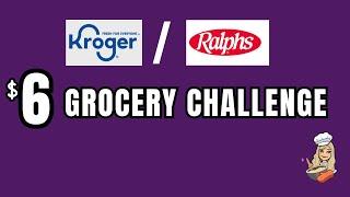 $6 EXTREME BUDGET CHALLENGE AT KROGERS