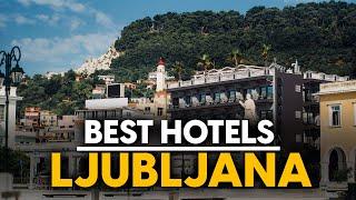 Best Hotels In Ljubljana, Slovenia - Top 5 Picks For Any Budget