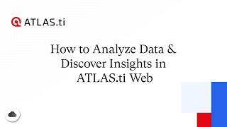 ATLAS.ti Web - How to Analyze Data & Discover Insights