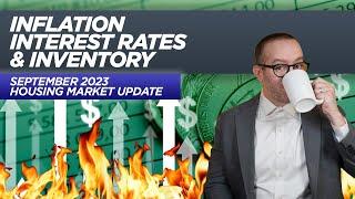 Inflation! Interest Rates! Inventory! September 2023 Housing Market Update #realestate