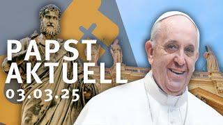 Papst Aktuell aus Rom I 03. März 2025 I mit Pfr. Thomas Maria Rimmel und Dr. Claudia Kaminski