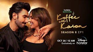 Koffee with Karan Season 08 - Episode 01 I Deepika Padukone I Ranveer Singh