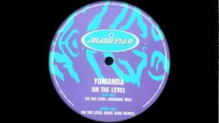 Yomanda - On The Level (Original Mix)