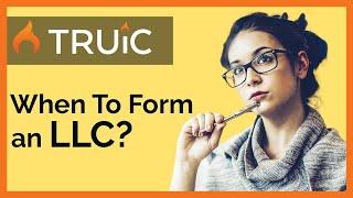 When to form an LLC  (Limited Liability Company)
