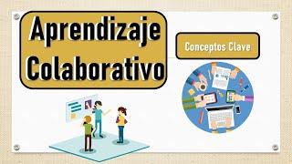 ¿Qué es el 'Aprendizaje Colaborativo'? | Conceptos Clave | Pedagogía MX