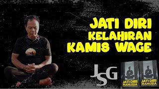 JSG - JATI DIRI KELAHIRAN KAMIS WAGE