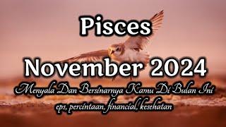 PiscesNovember 2024|| Luar Biasa Menyala Dan Bersinarnya Kamu Di Bulan Ini