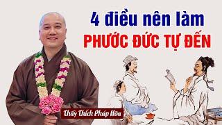 4 điều nên làm PHƯỚC ĐỨC TỰ ĐẾN - Thầy Thích Pháp Hòa