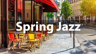 Spring Jazz Music - Relax Spring Time Smooth Jazz Piano Instrumental