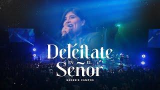 Deléitate En El Señor- En Vivo -Genesis Campos -