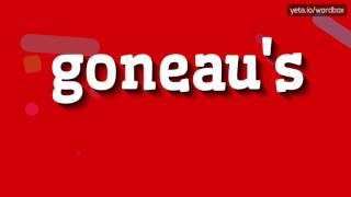 GONEAU'S - HOW TO PRONOUNCE IT!?