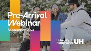 University of Hertfordshire - Pre-arrival Webinar for September 2024 international offer holders