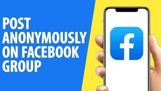 How to Post Anonymously on Facebook Group 2024 iPhone / Android