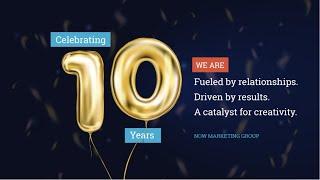 NOW Marketing Group Celebrating 10 Years in Business!