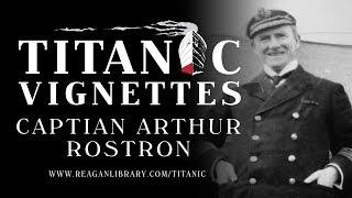 Titanic Vignettes – Captain Arthur Rostron