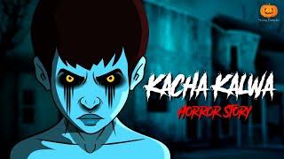 Kacha Kalwa Horror Story | Scary Pumpkin | Hindi Horror Stories | Real Horror Story