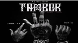 Tambor Remix - Almighty  Anuel AA  Noriel