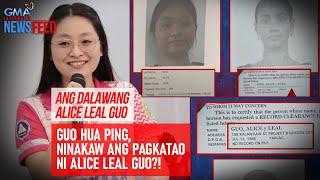 Guo Hua Ping, ninakaw ang pagkatao ni Alice Leal Guo?! | GMA Integrated Newsfeed