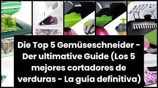 Die Top 5 Gemüseschneider - Der ultimative Guide (Los 5 mejores cortadores de verduras - La guía def