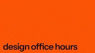 design office hours | session 1